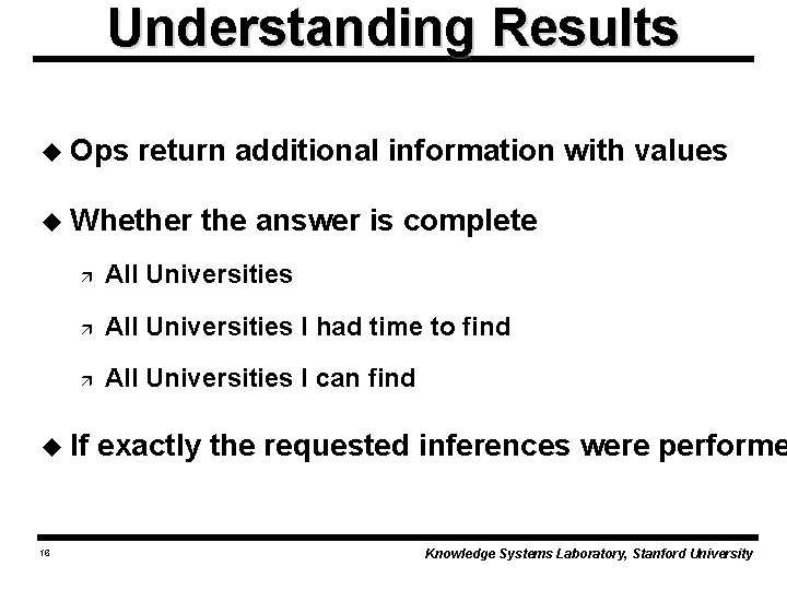 Understanding Results u Ops return additional information with values u Whether ä All Universities