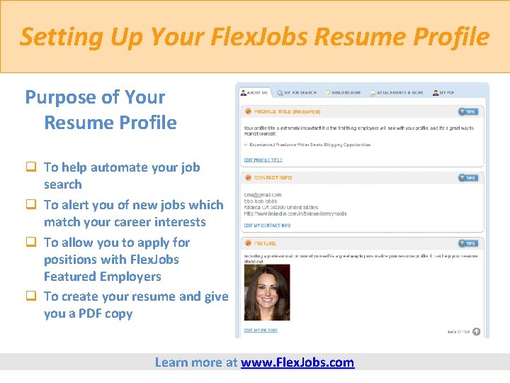 Setting Up Your Flex. Jobs Resume Profile Purpose of Your Resume Profile q To