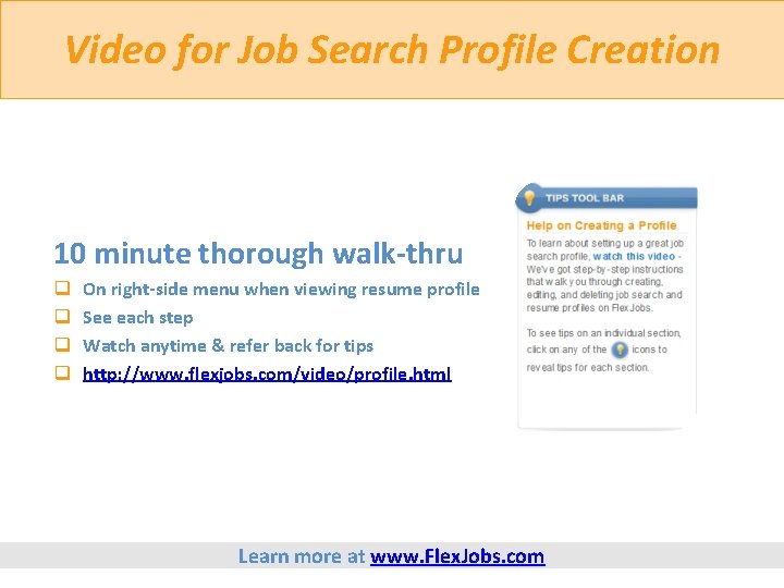 Video for Job Search Profile Creation 10 minute thorough walk-thru q q On right-side
