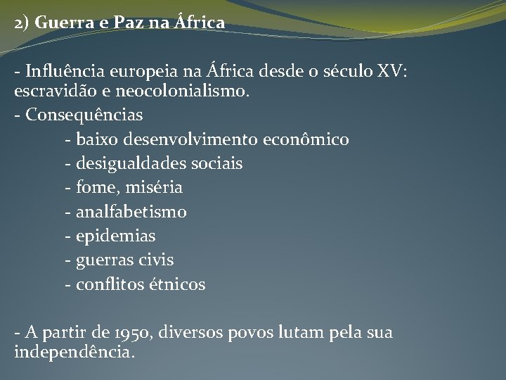 2) Guerra e Paz na África - Influência europeia na África desde o século