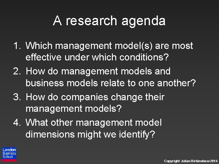 A research agenda 1. Which management model(s) are most effective under which conditions? 2.