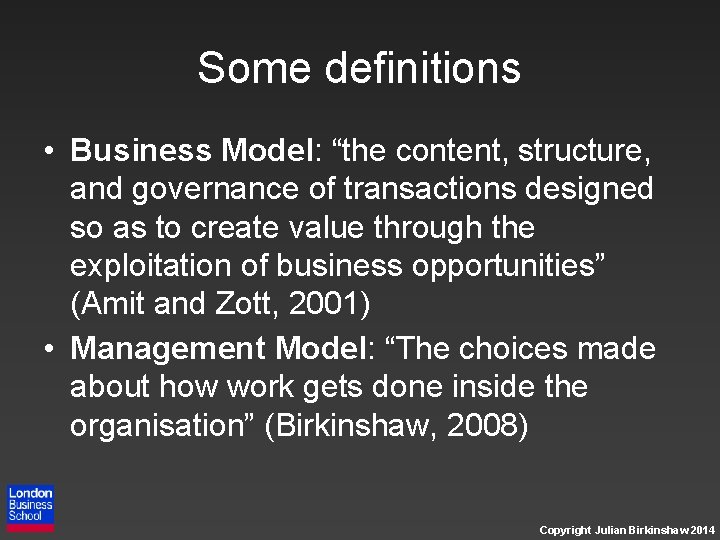 Some definitions • Business Model: “the content, structure, and governance of transactions designed so