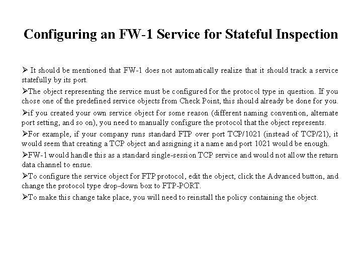 Configuring an FW-1 Service for Stateful Inspection Ø It should be mentioned that FW-1