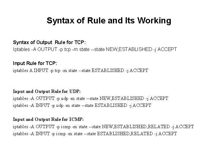Syntax of Rule and Its Working Syntax of Output Rule for TCP: Iptables -A