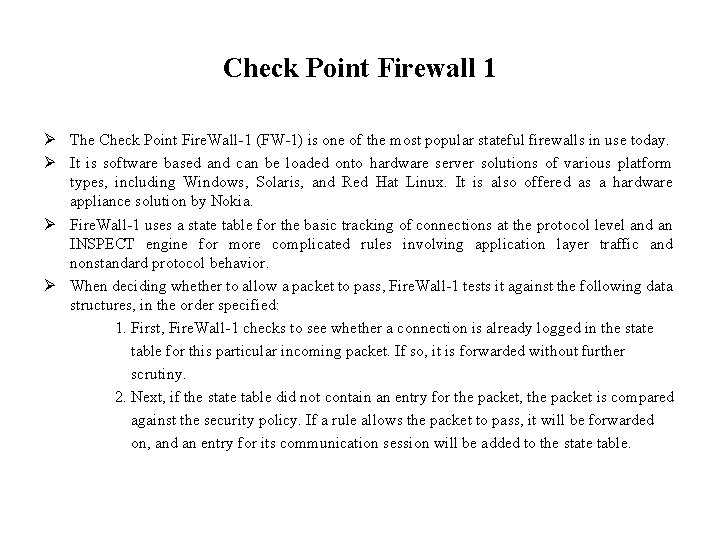 Check Point Firewall 1 Ø The Check Point Fire. Wall-1 (FW-1) is one of