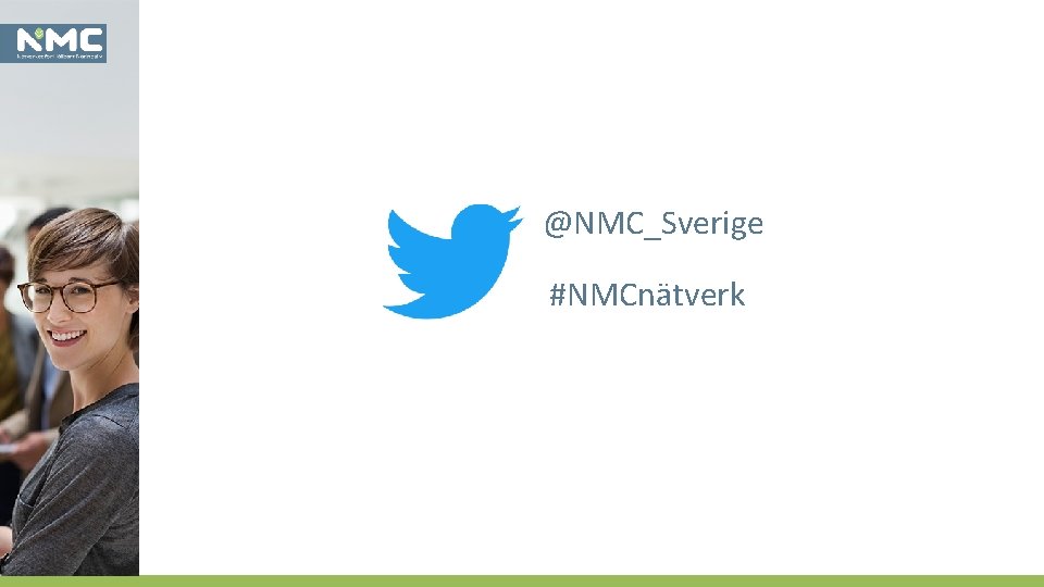 @NMC_Sverige #NMCnätverk WWW. NMC. A. SE 