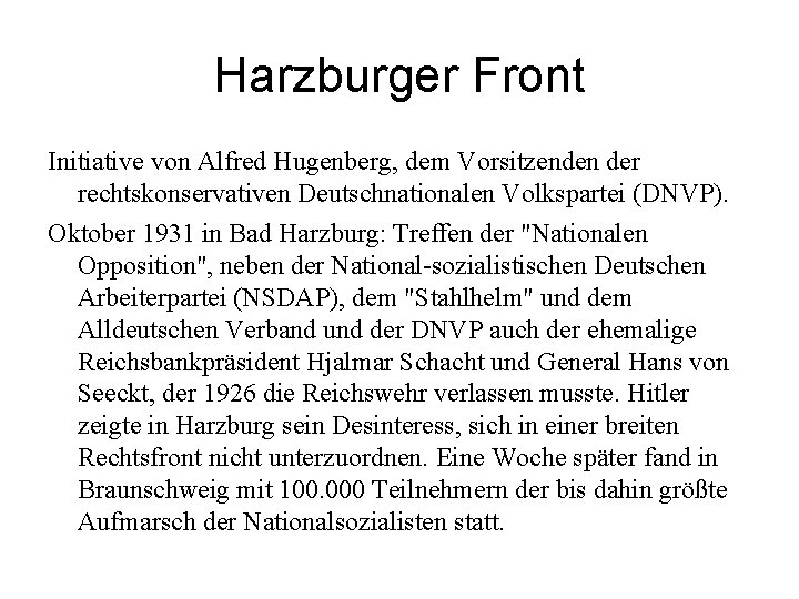 Harzburger Front Initiative von Alfred Hugenberg, dem Vorsitzenden der rechtskonservativen Deutschnationalen Volkspartei (DNVP). Oktober