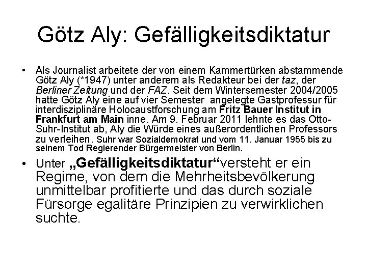 Götz Aly: Gefälligkeitsdiktatur • Als Journalist arbeitete der von einem Kammertürken abstammende Götz Aly
