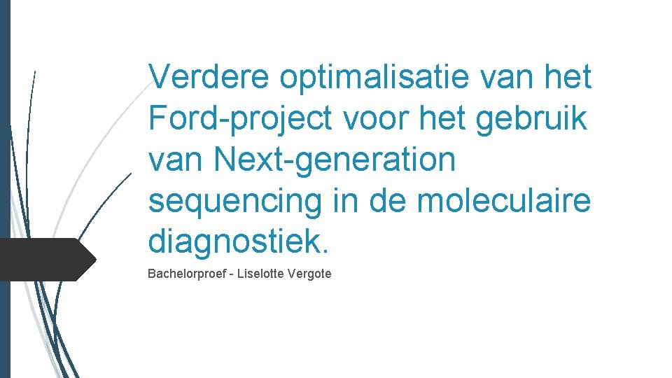 Verdere optimalisatie van het Ford-project voor het gebruik van Next-generation sequencing in de moleculaire