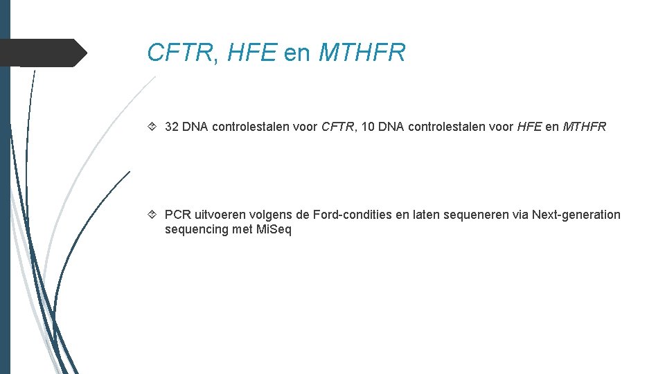 CFTR, HFE en MTHFR 32 DNA controlestalen voor CFTR, 10 DNA controlestalen voor HFE