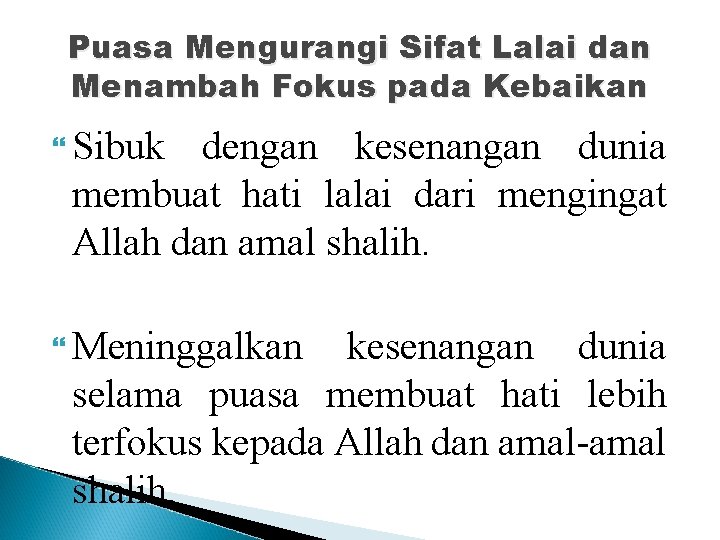 Puasa Mengurangi Sifat Lalai dan Menambah Fokus pada Kebaikan Sibuk dengan kesenangan dunia membuat