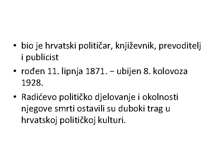  • bio je hrvatski političar, književnik, prevoditelj i publicist • rođen 11. lipnja