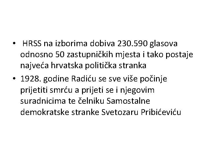  • HRSS na izborima dobiva 230. 590 glasova odnosno 50 zastupničkih mjesta i
