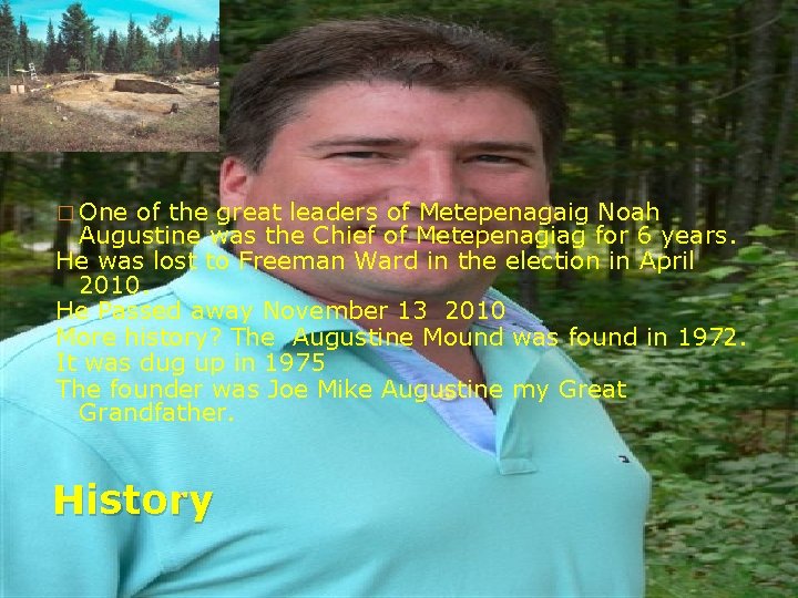 � One of the great leaders of Metepenagaig Noah Augustine was the Chief of