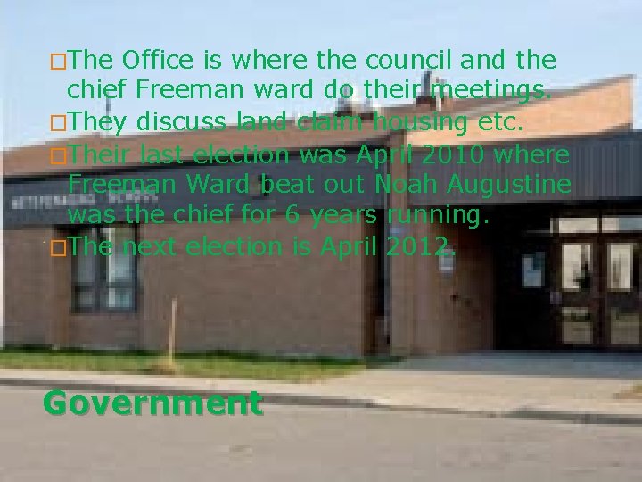 �The Office is where the council and the chief Freeman ward do their meetings.