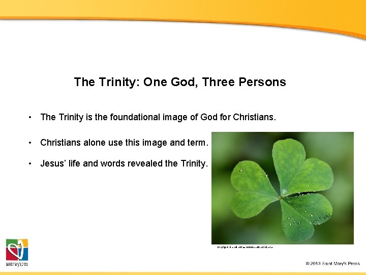 The Trinity: One God, Three Persons • The Trinity is the foundational image of