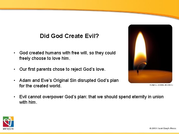 Did God Create Evil? • God created humans with free will, so they could