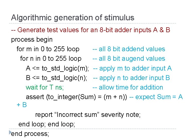 Algorithmic generation of stimulus -- Generate test values for an 8 -bit adder inputs