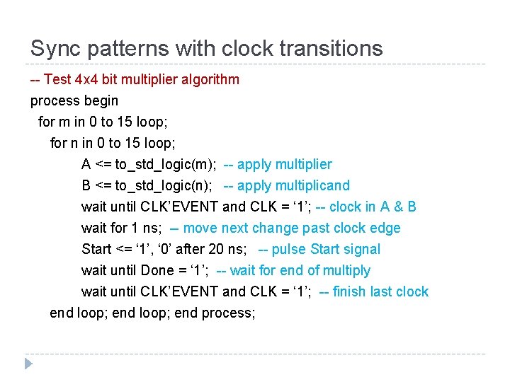 Sync patterns with clock transitions -- Test 4 x 4 bit multiplier algorithm process