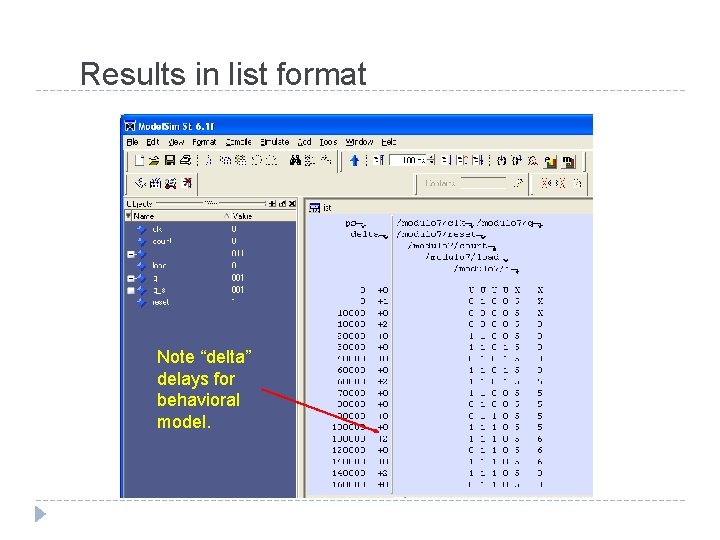 Results in list format Note “delta” delays for behavioral model. 