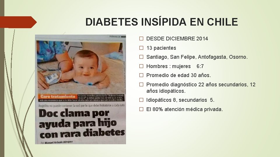 DIABETES INSÍPIDA EN CHILE � DESDE DICIEMBRE 2014 � 13 pacientes � Santiago, San