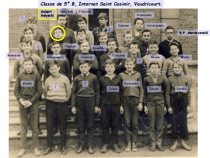 Classe de 5° B, Internat Saint Casimir, Vaudricourt. Robert Holynski ? Owczarek Filipczak Krzeminski