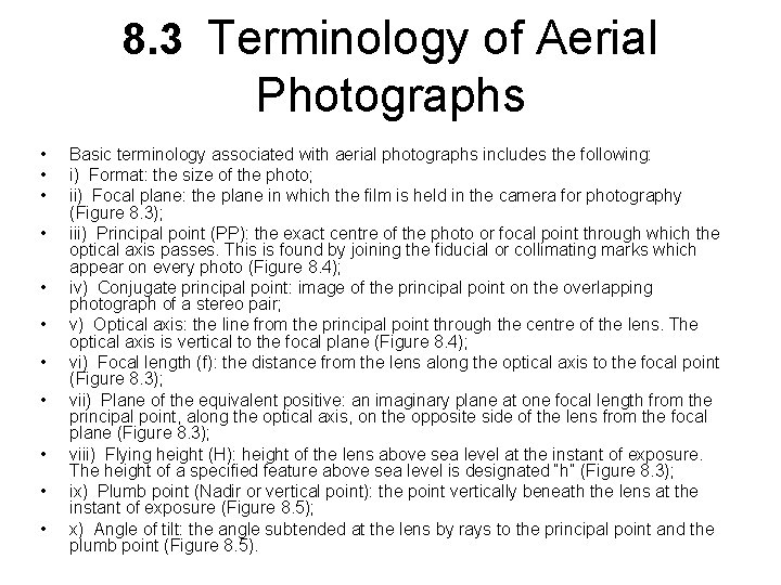8. 3 Terminology of Aerial Photographs • • • Basic terminology associated with aerial
