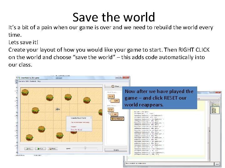 Save the world It’s a bit of a pain when our game is over
