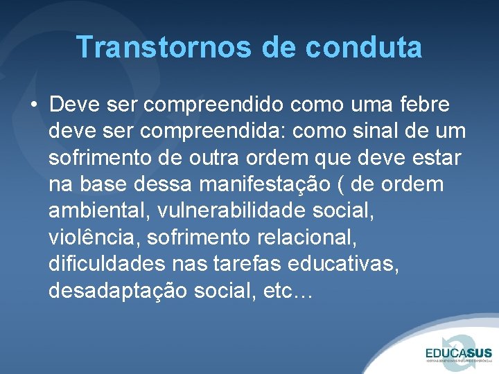 TRANSTORNOS DO COMPORTAMENTO Profa Dra Silvana Rabello PUCSP