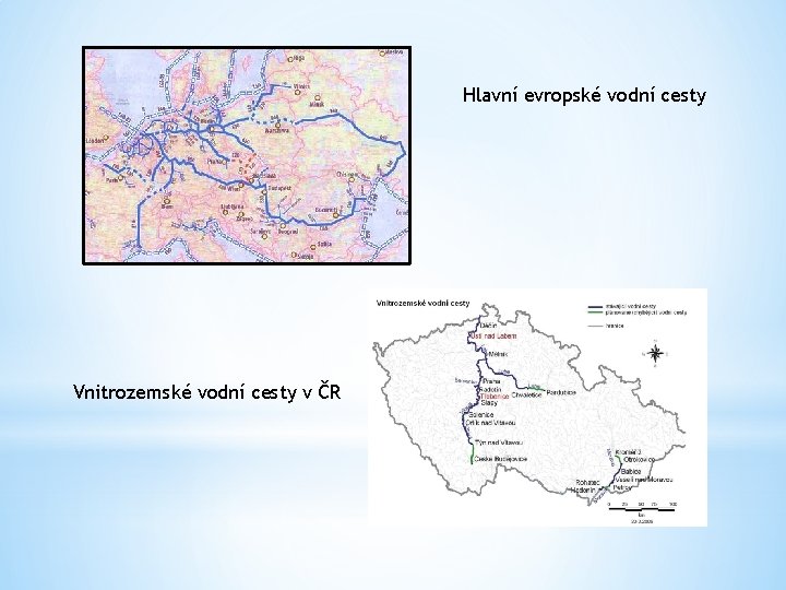 Hlavní evropské vodní cesty Vnitrozemské vodní cesty v ČR 
