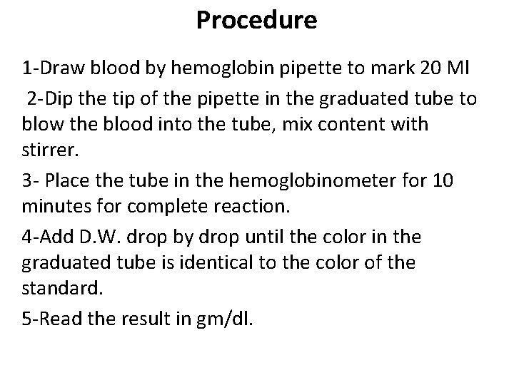 Procedure 1 -Draw blood by hemoglobin pipette to mark 20 Ml 2 -Dip the