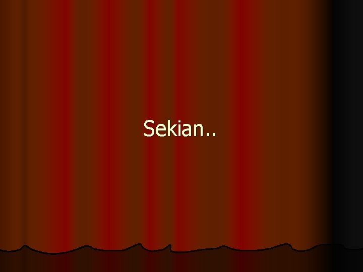 Sekian. . 