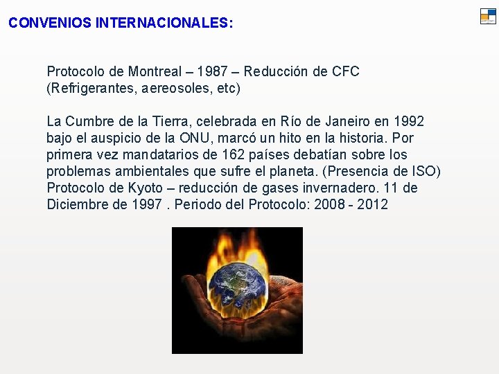 CONVENIOS INTERNACIONALES: Protocolo de Montreal – 1987 – Reducción de CFC (Refrigerantes, aereosoles, etc)
