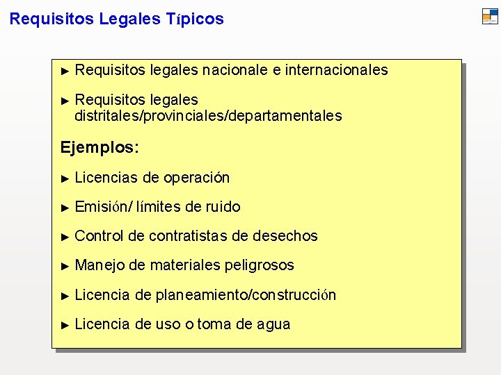 Requisitos Legales Típicos ► Requisitos legales nacionale e internacionales ► Requisitos legales distritales/provinciales/departamentales Ejemplos: