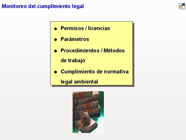 Monitoreo del cumplimiento legal u Permisos / licencias u Parámetros u Procedimientos / Métodos