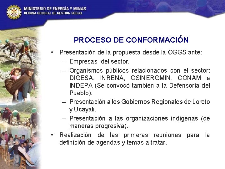 PROCESO DE CONFORMACIÓN • Presentación de la propuesta desde la OGGS ante: – Empresas