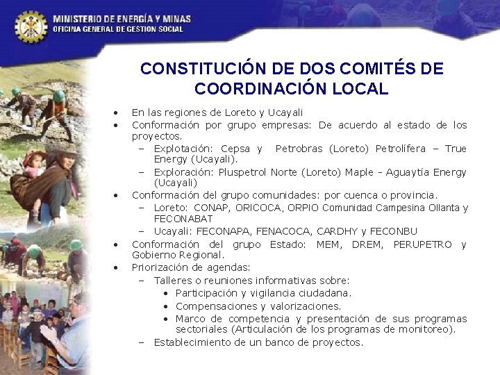 CONSTITUCIÓN DE DOS COMITÉS DE COORDINACIÓN LOCAL • • • En las regiones de