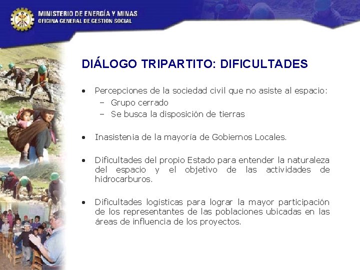 DIÁLOGO TRIPARTITO: DIFICULTADES • Percepciones de la sociedad civil que no asiste al espacio: