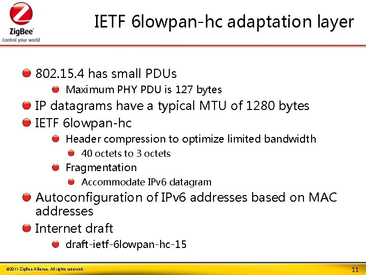 IETF 6 lowpan-hc adaptation layer 802. 15. 4 has small PDUs Maximum PHY PDU