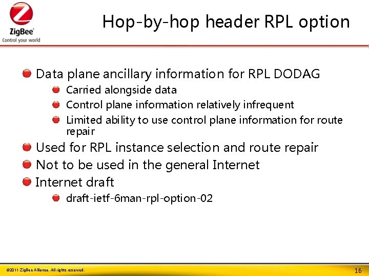 Hop-by-hop header RPL option Data plane ancillary information for RPL DODAG Carried alongside data