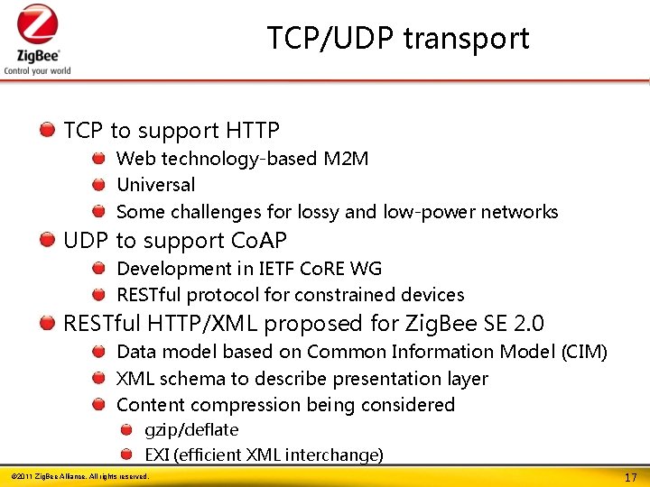 TCP/UDP transport TCP to support HTTP Web technology-based M 2 M Universal Some challenges