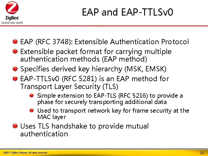 EAP and EAP-TTLSv 0 EAP (RFC 3748): Extensible Authentication Protocol Extensible packet format for