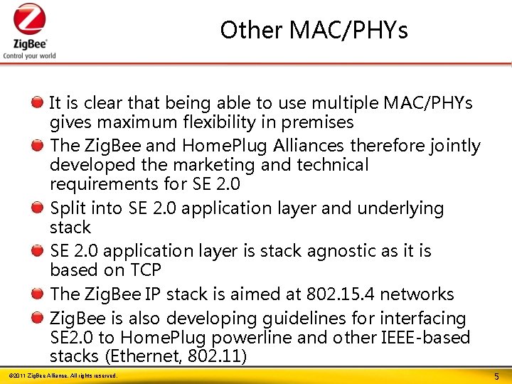 Other MAC/PHYs It is clear that being able to use multiple MAC/PHYs gives maximum