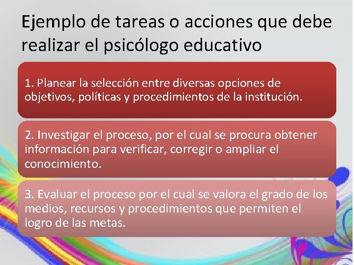 Ejemplo de tareas o acciones que debe realizar el psicólogo educativo 1. Planear la