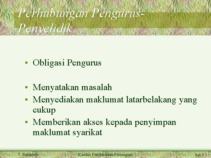 Perhubungan Pengurus. Penyelidik • Obligasi Pengurus • Menyatakan masalah • Menyediakan maklumat latarbelakang yang