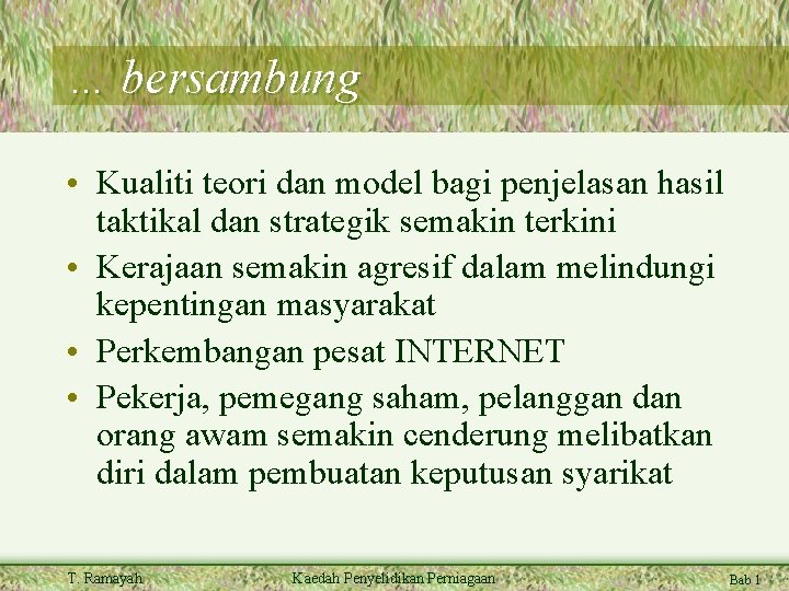 … bersambung • Kualiti teori dan model bagi penjelasan hasil taktikal dan strategik semakin