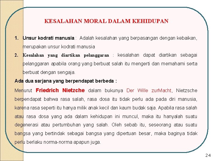 KESALAHAN MORAL DALAM KEHIDUPAN 1. Unsur kodrati manusia : Adalah kesalahan yang berpasangan dengan