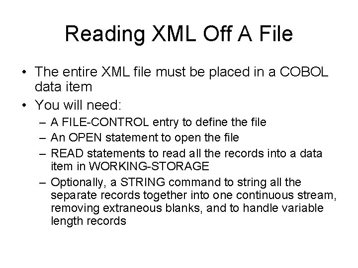 Reading XML Off A File • The entire XML file must be placed in