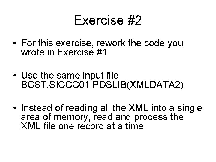 Exercise #2 • For this exercise, rework the code you wrote in Exercise #1