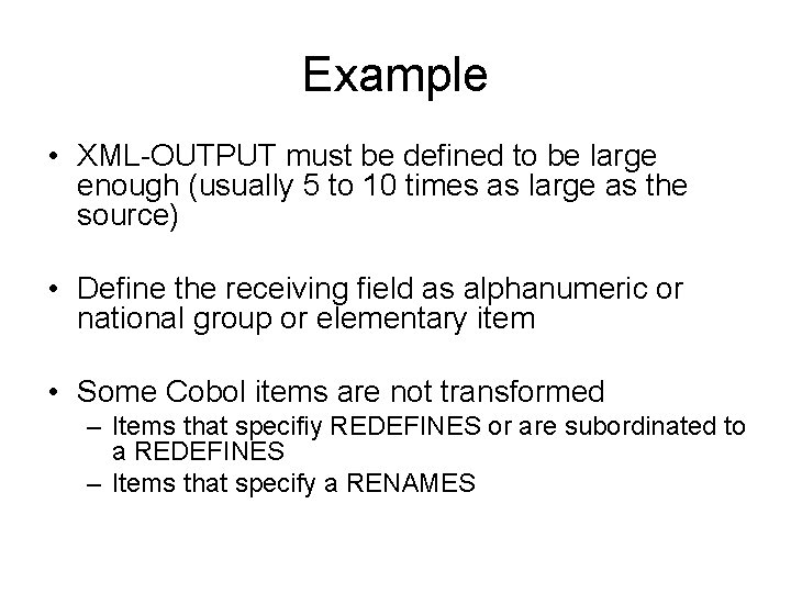 Example • XML-OUTPUT must be defined to be large enough (usually 5 to 10